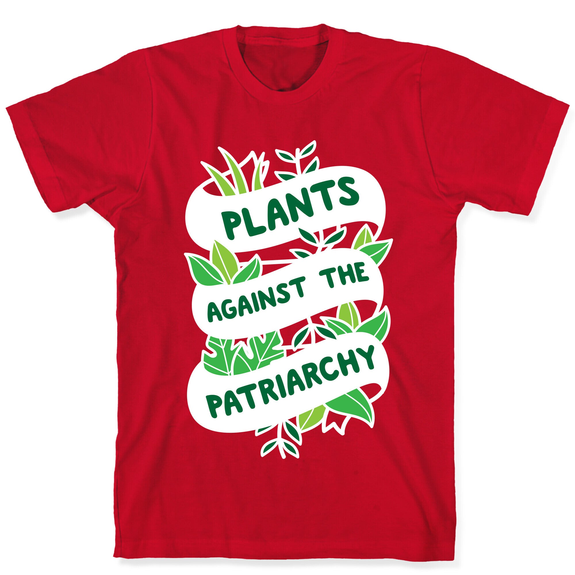 Plants Against The Patriarchy T-Shirt